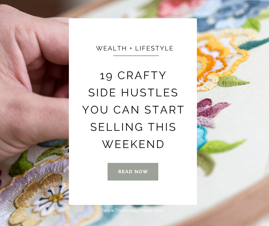 19 Crafty Side Hustles You Can Start From Home This&nbsp;Weekend