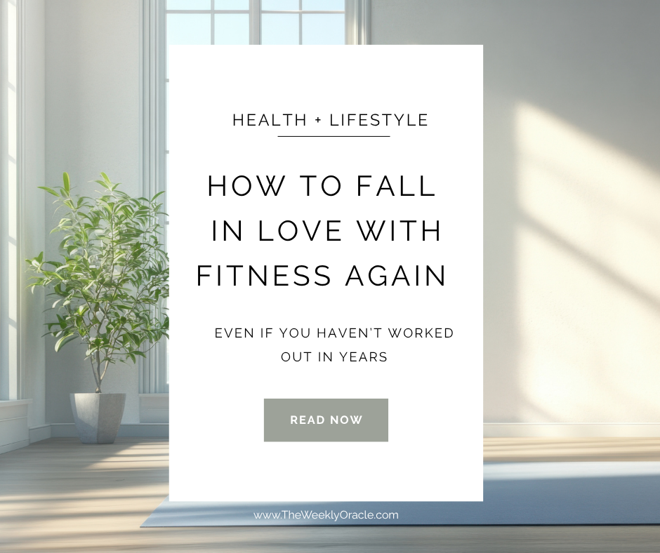 How To Fall In Love With Fitness (Even If You Haven’t Worked Out In Years)