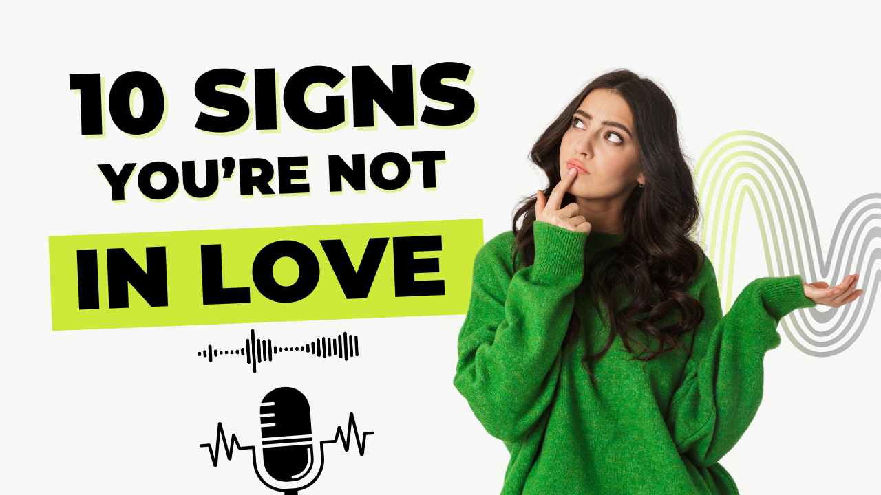 10 Signs You Were Never Really In Love